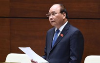 Tuần này, Thủ tướng Nguyễn Xuân Phúc sẽ trả lời chất vấn