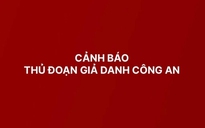 Nghe điện thoại mạo danh công an, cụ bà 82 tuổi mất hơn 1 tỉ đồng