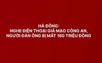 Chuyển tiền để ‘phục vụ điều tra’, cụ ông 68 tuổi bị lừa 160 triệu đồng