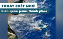 Biến quần jeans thành áo phao, thanh niên không bị chết chìm