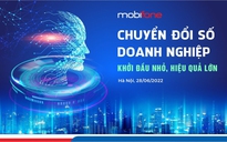 MobiFone mời tham dự Hội thảo 'Chuyển đổi số doanh nghiệp - Khởi đầu nhỏ, hiệu quả lớn'