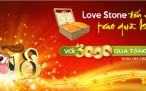 Đón xuân Mậu Tuất 2018: ‘Love Stone đến nhà, Trao quà khai xuân’