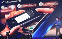 Dấu ấn công nghệ 2017 Samsung Pay cho giải pháp thanh toán di động tại Việt Nam