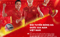 Các tuyển thủ sân cỏ Việt Nam cháy bỏng giấc mơ vàng mang tên World Cup