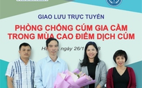 Giao lưu trực tuyến: Phòng chống cúm gia cầm trong mùa cao điểm dịch cúm