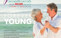 'Forever Young' - để tuổi già không phải là thời hối tiếc