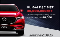 Doanh số hơn 40.000 xe, Mazda CX-5 ưu đãi đặc biệt