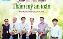 Giao lưu trực tuyến: Phẫu thuật thẩm mỹ đẹp, an toàn