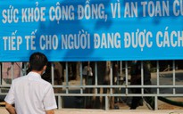 Vì sao hoàn thành cách ly tập trung 14 ngày vẫn chưa được về nhà?