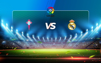 Trực tiếp bóng đá Celta Vigo vs Real Madrid, LaLiga, 22:15 20/03/2021