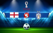 Trực tiếp bóng đá Anh vs Pháp, World Cup, 02:00 11/12/2022