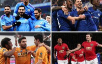 M.U, Man City, Chelsea và Wolverhampton không kịp đấu mở màn Ngoại hạng Anh mùa mới