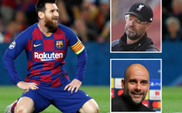 HLV Jurgen Klopp: ‘Ai chẳng thích Messi, nhưng quá tốn kém và đắt đỏ’