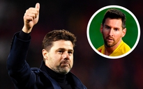 HLV Pochettino của PSG khẳng định sẽ mua được siêu sao Messi