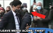 Chủ tịch PSG bị mắng là ‘thằng trộm, hãy để Messi yên’ khi vừa đến Barcelona