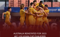 Nóng: AFC bất ngờ cho U.20 Úc trở lại thi đấu vòng loại U.20 châu Á
