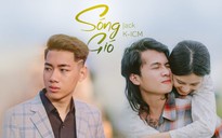 'Sóng gió' của Jack & K-ICM được nghe nhiều nhất Vpop