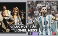 Đỗ Hùng từ Qatar: Sức hút kinh khủng của Messi và Argentina