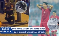 Xem nhanh 20h ngày 13.1: Bắt trung úy công an dùng nhục hình | Loạn vé 'chợ đen' chung kết AFF Cup