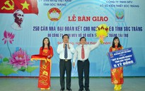 Sóc Trăng: Bàn giao 250 căn nhà đại đoàn kết