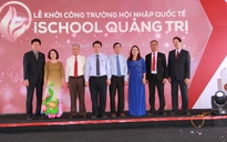 Khởi công Trường hội nhập quốc tế iSchool Quảng Trị