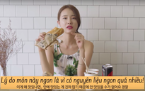 Nhiều YouTuber Hàn từng làm clip trải nghiệm vừa ăn bánh mì vừa khen ngon
