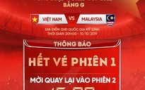 Toàn bộ vé trận đấu Việt Nam - Malaysia bán hết sạch trong vòng 1 ngày