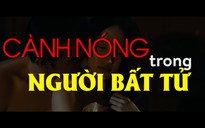 Nghe Quách Ngọc Ngoan kể chuyện đóng cảnh nóng với Jun Vũ và Thanh Tú trong Người bất tử