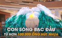 Con sóng bạc đầu từ hơn 100.000 ống hút nhựa tại TP.HCM