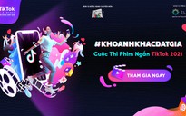 Loạt phim ngắn trên TikTok: Vượt giới hạn thời gian lột tả khoảnh khắc cuộc sống