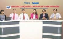 Tư vấn truyền hình trực tuyến: Trúng tuyển đại học thông qua xét tuyển học bạ