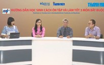 Hướng dẫn cách ôn tập và làm tốt 3 môn bắt buộc