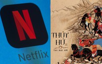 Người Trung Quốc e ngại khi Netflix muốn làm phim 'Thủy Hử'