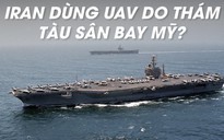 Tàu sân bay Mỹ bị UAV Iran 'quay lén' rõ cả số hiệu máy bay?