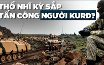 Thổ Nhĩ Kỳ mở chiến dịch tấn công người Kurd ở bắc Syria
