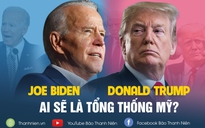 Trực tiếp bầu cử tổng thống Mỹ: Trước sức ép Joe Biden, Tổng thống Trump có giành chiến thắng?