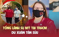 Du xuân 2021, Tổng lãnh sự Mỹ tại TP.HCM chia sẻ thách thức ngoại giao thời Covid-19