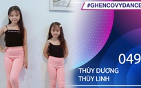 Thùy Dương, Thùy Linh | SBD 049 | Bài thi Em nhảy Ghen Cô Vy