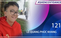 Lê Quang Phúc Khang | SBD 121 | Bài thi Em nhảy Ghen Cô Vy