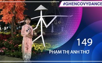 Phạm Thị Anh Thơ | SBD 149 | Bài thi Em nhảy Ghen Cô Vy