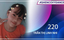 Trần Thị Linh Nhi | SBD 220 | Bài thi Em nhảy Ghen Cô Vy