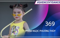 Phạm Ngọc Phương Thùy | SBD 369 | Bài thi Em nhảy Ghen Cô Vy