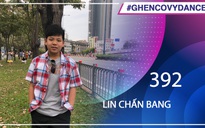 Lin Chấn Bang | SBD 392 | Bài thi Em nhảy Ghen Cô Vy