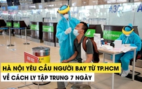 Hà Nội yêu cầu người bay từ TP.HCM về cách ly tập trung 7 ngày