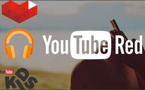 YouTube Red và Google Play Music sẽ sáp nhập với nhau
