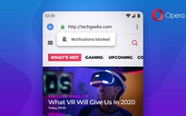 Opera cho Android 58 ra mắt, cải thiện khả năng xử lý thông báo