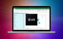 Phần mềm Microsoft Office hỗ trợ máy Mac dùng chip M1