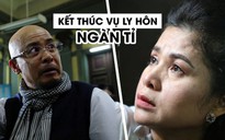 Án phí 'khủng' trong vụ ly hôn ngàn tỉ của vợ chồng Đặng Lê Nguyên Vũ