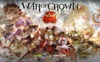 Game Chiến Thuật Hại Não War Of Crown bất ngờ mở cửa toàn cầu