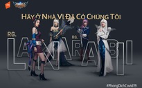 Hot streamers Việt lan tỏa thông điệp ‘Hãy ở nhà vì đã có chúng tôi'